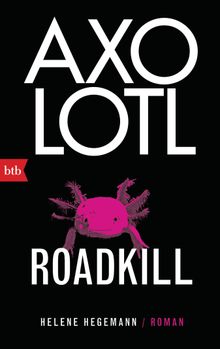Axolotl Roadkill.  Helene Hegemann