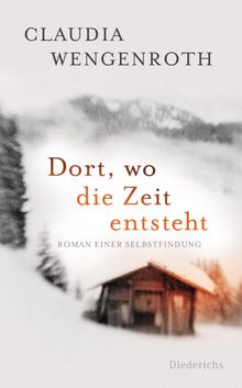 Dort, wo die Zeit entsteht.  Claudia Wengenroth