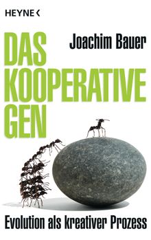 Das kooperative Gen.  Joachim Bauer