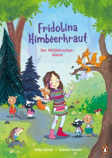 Fridolina Himbeerkraut - Der Mllhrnchen-Alarm.  Anke Girod