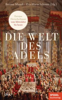 Die Welt des Adels.  Eva-Maria Schnurr