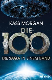 Die 100 - Die Saga in einem Band.  Michael Pfingstl