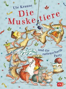 Die Muskeltiere und die rattenscharfe Party.  Ute Krause