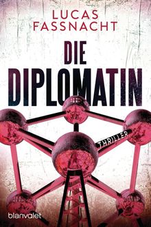 Die Diplomatin.  Lucas Fassnacht