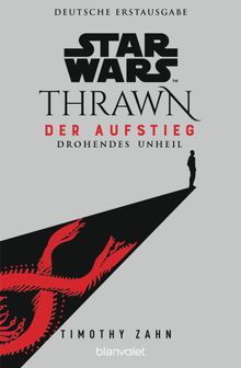 Star Wars Thrawn - Der Aufstieg - Drohendes Unheil.  Andreas Kasprzak