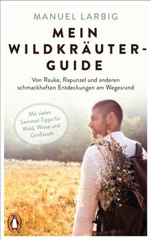 Mein Wildkruter-Guide.  Manuel Larbig