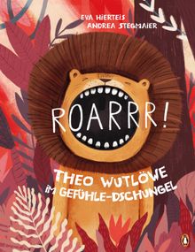 Roarrr! Theo Wutlwe im Gefhle-Dschungel.  Eva Hierteis