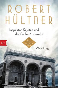 Inspektor Kajetan und die Sache Koslowski - Walching.  Robert Hltner