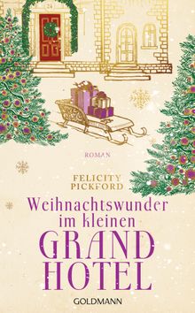 Weihnachtswunder im kleinen Grandhotel.  Felicity Pickford