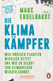 Die Klimakmpfer.  Marc Engelhardt