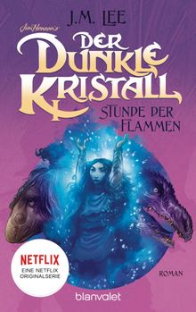 Der dunkle Kristall - Stunde der Flammen (4).  Susanne Gerold