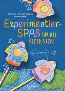 Experimentierspa fr die Kleinsten. 25 leichte Experimente fr Kinder ab 3 Jahren. Schwebende Eier, Fluchtpfeffer, Rasierschaum-Regenwolken u.v.m. Leicht durchfhrbar mit Haushaltsmaterialien.  Christine Sinnwell-Backes