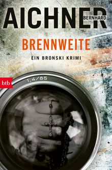 BRENNWEITE.  Bernhard Aichner