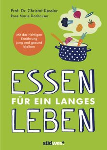 Essen fr ein langes Leben.  Christof Kessler