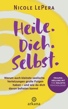 Heile. Dich. Selbst..  Elisabeth Liebl