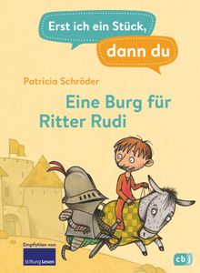 Erst ich ein Stck, dann du - Eine Burg fr Ritter Rudi.  Patricia Schrder