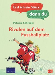 Erst ich ein Stck, dann du - Rivalen auf dem Fuballplatz.  Patricia Schrder