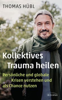 Kollektives Trauma heilen.  Jochen Lehner