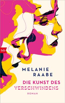 Die Kunst des Verschwindens.  Melanie Raabe