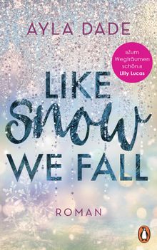 Like Snow We Fall.  Ayla Dade