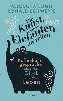 Die Kunst, einen Elefanten zu reiten.  Ronald Schweppe