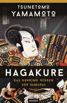 Hagakure - Das geheime Wissen der Samurai.  Matthias Schulz