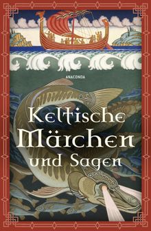 Keltische Mrchen und Sagen.  Erich Ackermann