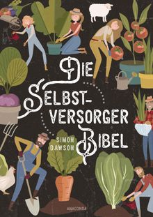 Die Selbstversorger-Bibel.  Heike Holtsch