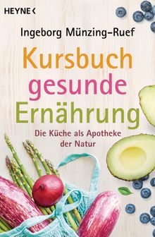 Kursbuch gesunde Ernhrung.  Ingeborg Mnzing-Ruef