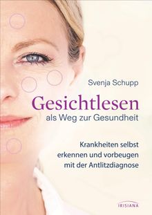 Gesichtlesen als Weg zur Gesundheit.  Svenja Schupp