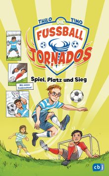 Die Fuball-Tornados - Spiel, Platz und Sieg.  THiLO