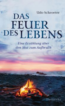 Das Feuer des Lebens.  Udo Schroeter