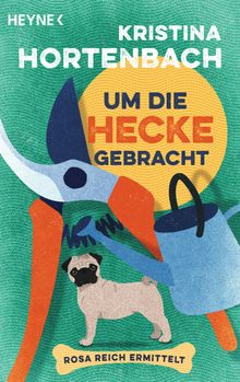 Um die Hecke gebracht.  Kristina Hortenbach