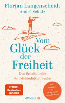 Vom Glck der Freiheit.  Florian Langenscheidt