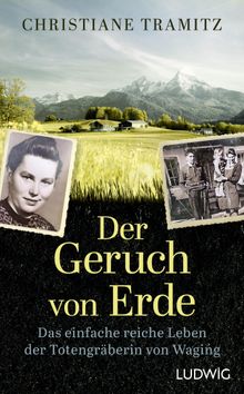 Der Geruch von Erde.  Christiane Tramitz