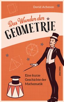 Das Wunder der Geometrie. Eine kurze Geschichte der Mathematik.  Dietlind Falk