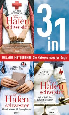 Die Hafenschwester Saga Band 1-3: Als wir zu trumen wagten / Als wir wieder Hoffnung hatten / Als wir an die Zukunft glaubten (3in1-Bundle).  Melanie Metzenthin