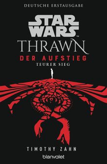 Star Wars Thrawn - Der Aufstieg - Teurer Sieg.  Andreas Kasprzak