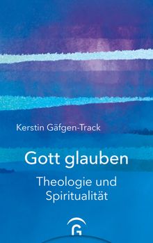 Gott glauben.  Kerstin Gfgen-Track