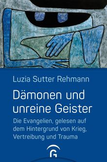 Dmonen und unreine Geister.  Luzia Sutter Rehmann