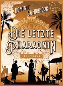 Weltgeschichte(n) - Die letzte Pharaonin: Kleopatra.  Knut Krger