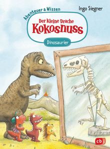 Der kleine Drache Kokosnuss  Abenteuer & Wissen - Dinosaurier.  Ingo Siegner