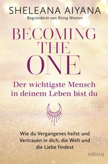 Becoming the One  Der wichtigste Mensch in deinem Leben bist du.  Sabine Zrn