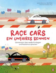 Race Cars  Ein unfaires Rennen - Gemeinsam ber weie Privilegien und Rassismus sprechen.  Melody Makeda Ledwon
