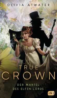 True Crown - Der Mantel des Elfen-Lords.  Doris Attwood