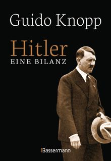 Hitler - Eine Bilanz: Der Spiegel-Bestseller als Sonderausgabe. Fundiert, informativ und spannend erzhlt.  Guido Knopp