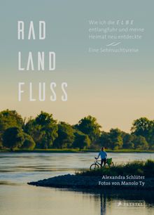 Rad, Land, Fluss.  Alexandra Schl?ter