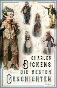 Charles Dickens - Die besten Geschichten.  Bernd Samland