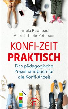 Konfi-Zeit praktisch.  Astrid Thiele-Petersen