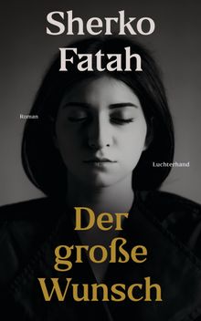 Der groe Wunsch.  Sherko Fatah